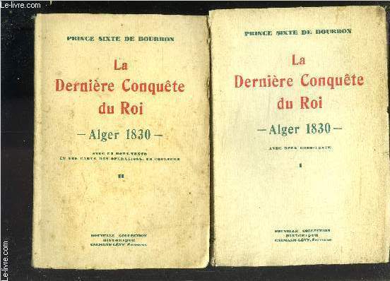 LA DERNIERE CONQUETE DU ROI- 2 TOMES EN 2 VOLUMES- ALGER 1830