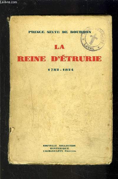 LA REINE D ETRURIE- 1782-1824- ENVOI DE L AUTEUR