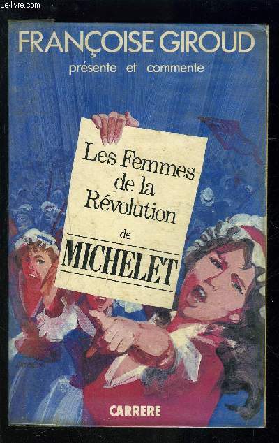LES FEMMES DE LA REVOLUTION DE MICHELET