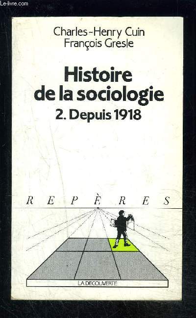 HISTOIRE DE LA SOCIOLOGIE 2. DEPUIS 1918- COLLECTION REPERES N110