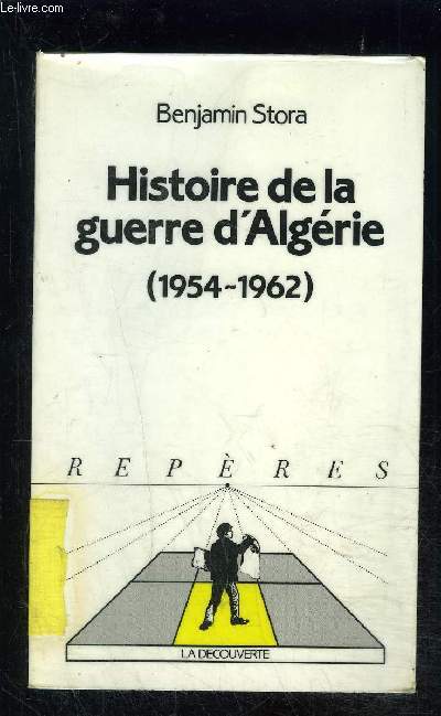 HISTOIRE DE LA GUERRE D ALGERIE 1954-1962- COLLECTION REPERES N115