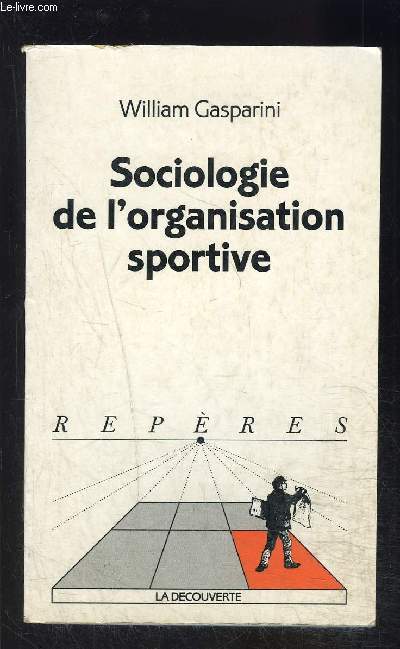 SOCIOLOGIE DE L ORGANISATION SPORTIVE- COLLECTION REPERES N281