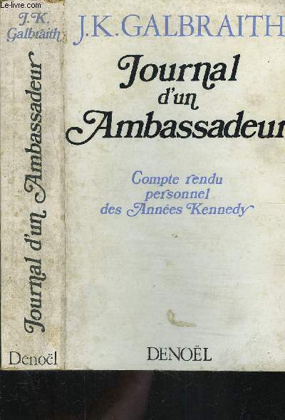 JOURNAL D UN AMBASSADEUR- COMPTE RENDU PERSONNEL DES ANNEES KENNEDY