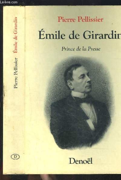 EMILE DE GIRARDIN- PRINCE DE LA PRESSE