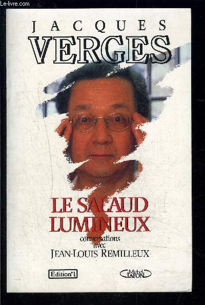 LE SALAUD LUMINEUX- CONVERSATIONS AVEC JEAN LOUIS REMILLEUX