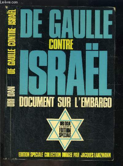 EDITION SPECIALE- DE GAULLE CONTRE ISRAEL- DOCUMENT SUR L EMBARGO