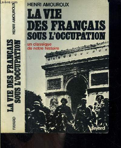 LA VIE DES FRANCAIS SOUS L OCCUPATION- UN CLASSIQUE DE NOTRE HISTOIRE