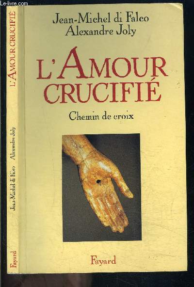 L AMOUR CRUCIFIE- CHEMIN DE CROIX
