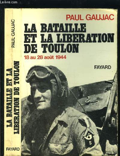 LA BATAILLE ET LA LIBERATION DE TOULON- 18 AU 28 AOUT 1944