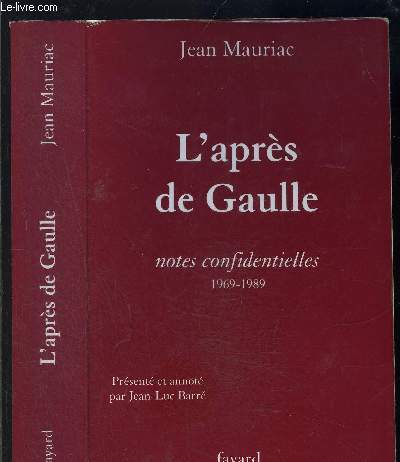 L APRES DE GAULLE- NOTES CONFIDENTIELLES 1969-1989