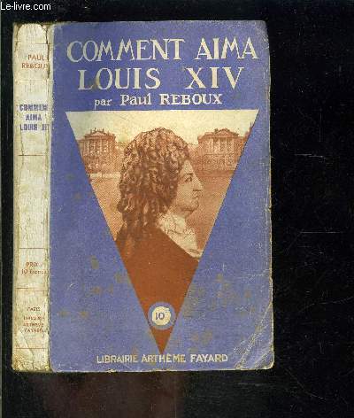 COMMENT AIMA LOUIS XIV