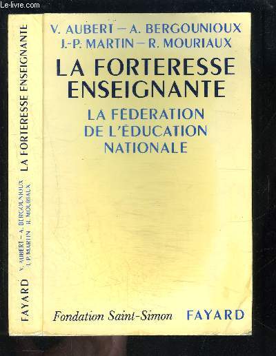 LA FORTERESSE ENSEIGNANTE- LA FEDERATION DE L EDUCATION NATIONALE