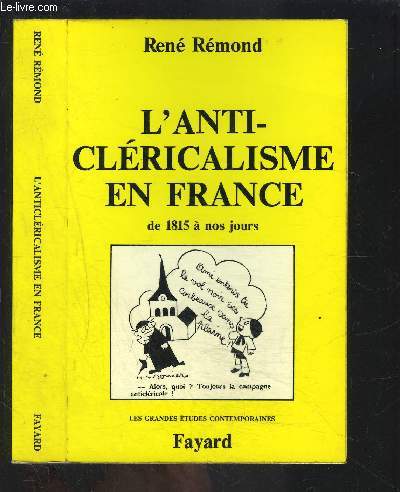 L ANTI CLERICALISME EN FRANCE- DE 1815 A NOS JOURS