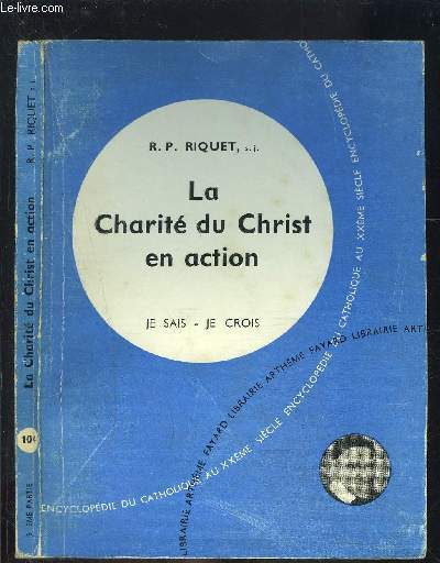 LA CHARITE DU CHRIST EN ACTION- JE SAIS- JE CROIS N104
