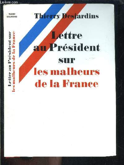LETTRE AU PRESIDENT SUR LES MALHEURS DE LA FRANCE