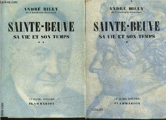 SAINTE BEUVE- 2 TOMES EN 2 VOLUMES- SA VIE ET SON TEMPS/ 1. LE ROMANTIQUE 1804-1848 / 2. L EPICURIEN 1848-1869