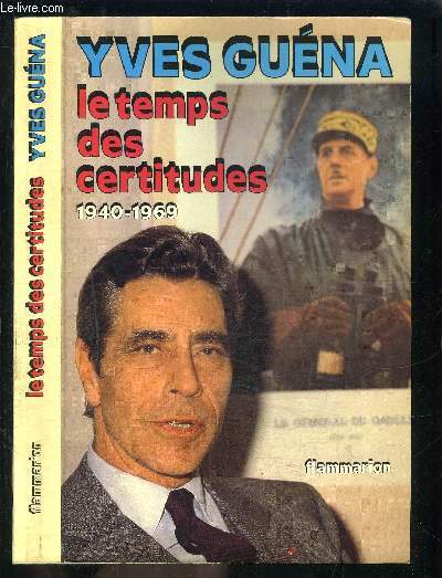 LE TEMPS DES CERTITUDES - 1940-1969 - ENVOI DE L AUTEUR