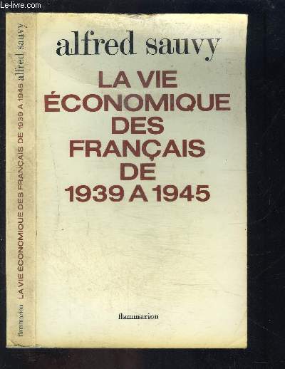 LA VIE ECONOMIQUE DES FRANCAIS DE 1939 A 1945