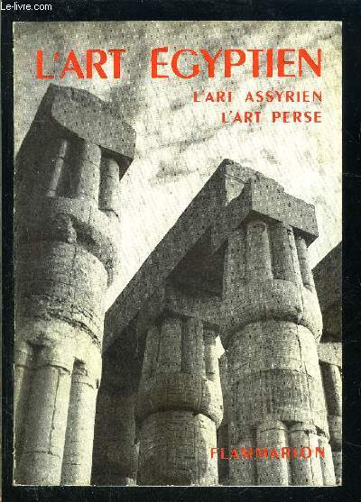 L ART EGYPTIEN- L ART ASSYRIEN L ART PERSE