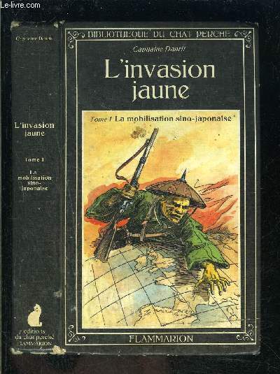 L INVASION JAUNE- TOME 1. LA MOBILISATION SINO JAPONAISE