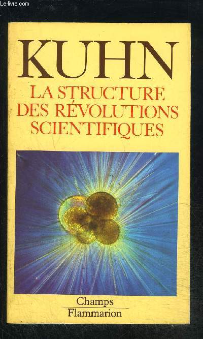 LA STRUCTURE DES REVOLUTIONS SCIENTIFIQUES- COLLECTION CHAMPS N115