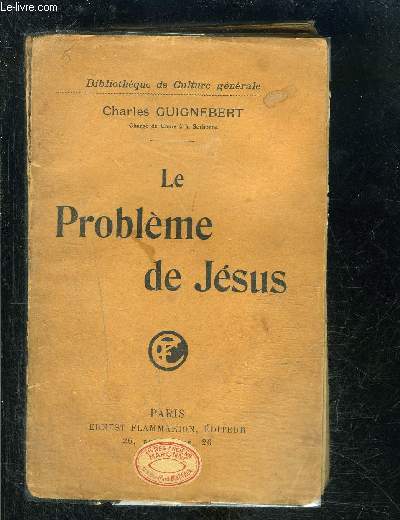LE PROBLEME DE JESUS- BIBLIOTHEQUE DE CULTURE GENERALE