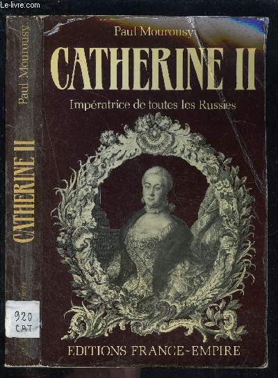 CATHERINE II- IMPERATRICE DE TOUTES LES RUSSIES