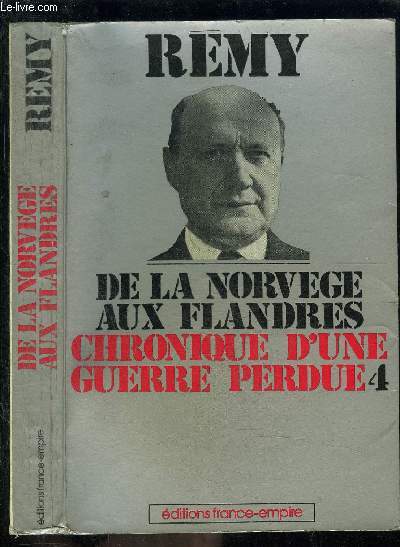 CHRONIQUE D UNE GUERRE PERDUE - TOME 4- VENDU SEUL- DE LA NORVEGE AUX FLANDRES
