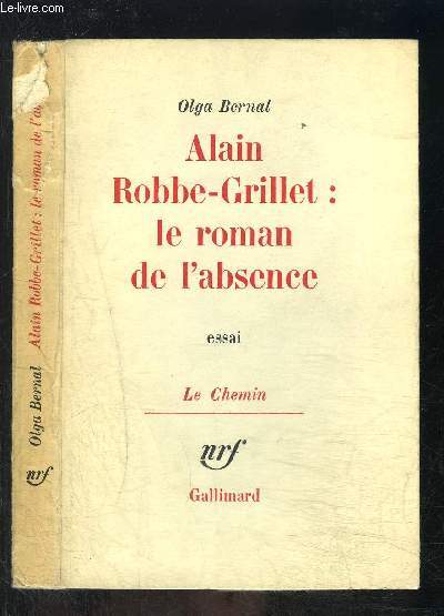 ALAIN ROBBE GRILLET: LE ROMAN DE L ABSENCE- COLLECTION LE CHEMIN