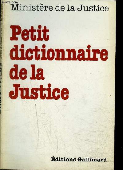 PETIT DICTIONNAIRE DE LA JUSTICE