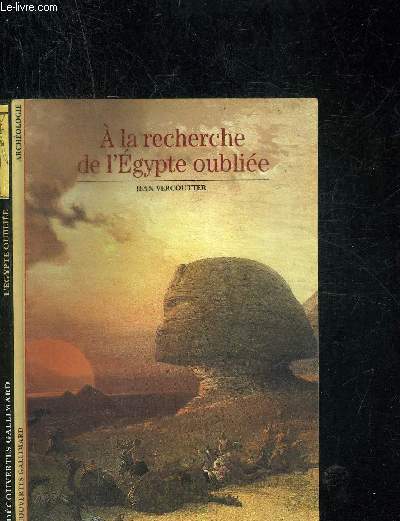 A LA RECHERCHE DE L EGYPTE OUBLIEE. DECOUVERTE GALLIMARD