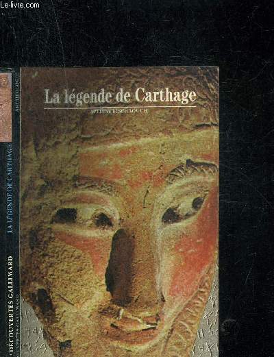 LA LEGENDE DE CARTHAGE. DECOUVERTE GALLIMARD