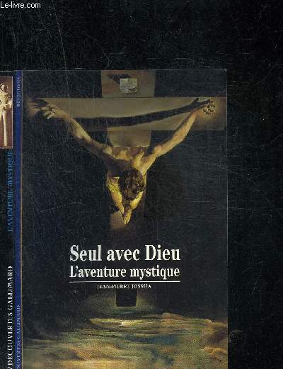 SEUL AVEC DIEU - L AVENTURE MYSTIQUE - COLLECTION DECOUVERTES GALLIMARD