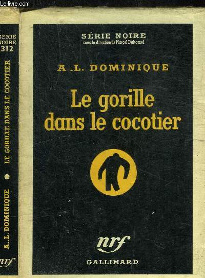LE GORILLE DANS LE COCOTIER - COLLECTION SERIE NOIRE 312