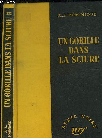UN GORILLE DANS LA SCIURE - COLLECTION SERIE NOIRE 332