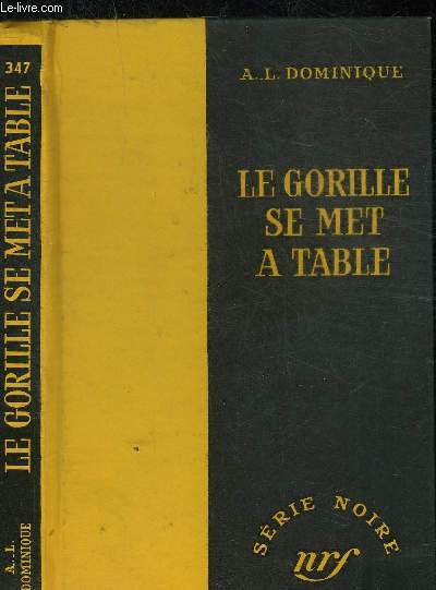 LE GORILLE SE MET A TABLE - COLLECTION SERIE NOIRE 347