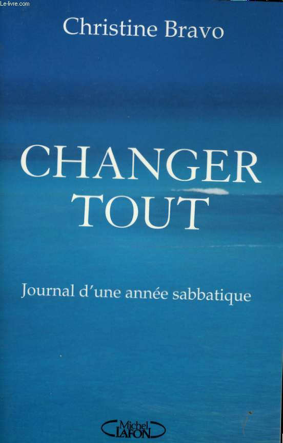 CHANGER TOUT, JOURNAL D'UNE ANNEE SABBATIQUE