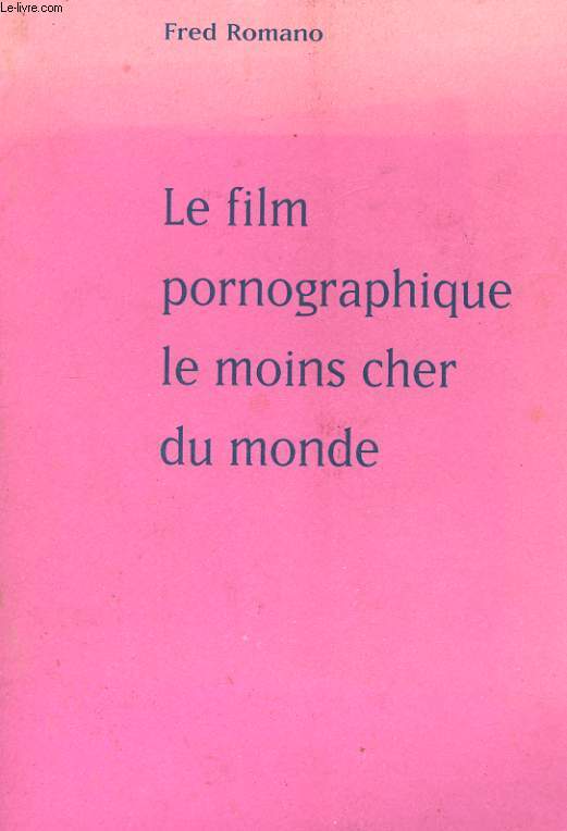 LE FILM PORNOGRAPHIQUE LE MOINS CHER DU MONDE