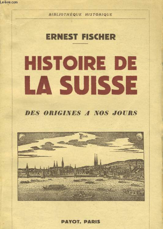 HISTOIRE DE LA SUISSE, DES ORIGINES A NOS JOURS