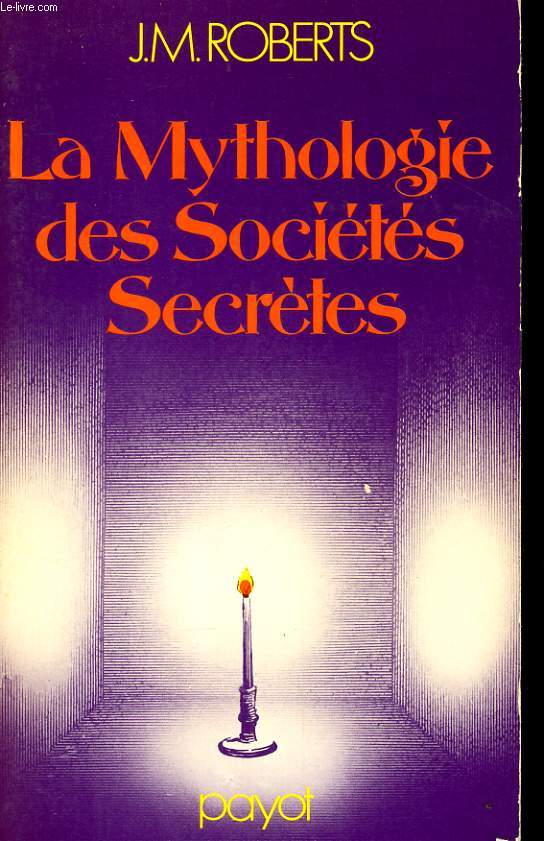 LA MYTHOLOGIE DES SOCIETES SECRETES