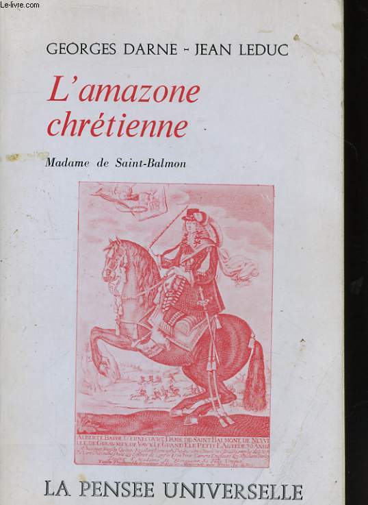 L'AMAZONE CHRETIENNE, MADAME DE SAINT-BALMON