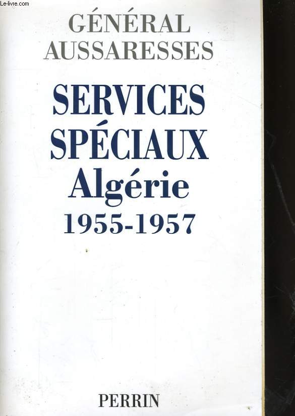 SERVICES SPECIAUX ALGERIE 1955-1957