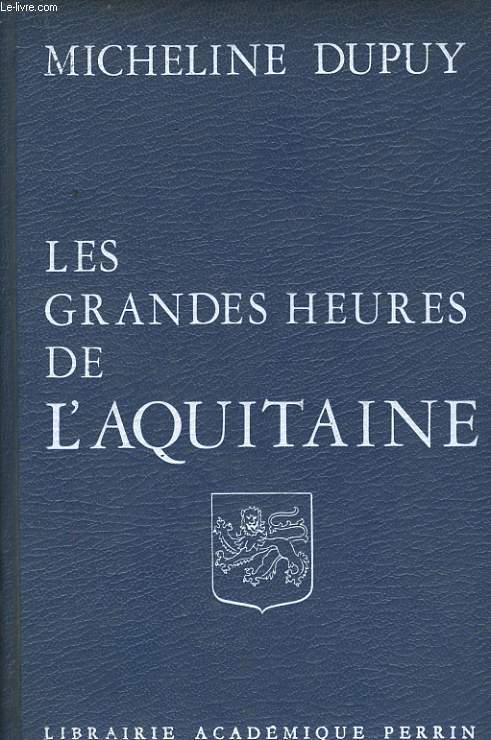 LES GRANDES HEURES DE L'AQUITAINE