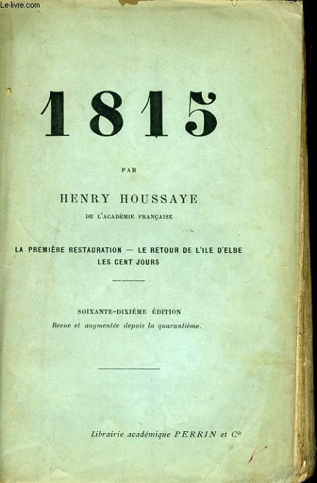 1815, LA PREMIERE RESTAURATION, LE RETOUR DE L'ILE D'ELBE, LES CENT JOURS