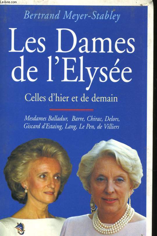 LES DAMES DE L'ELYSEE, CELLES D'HIER ET DE DEMAIN