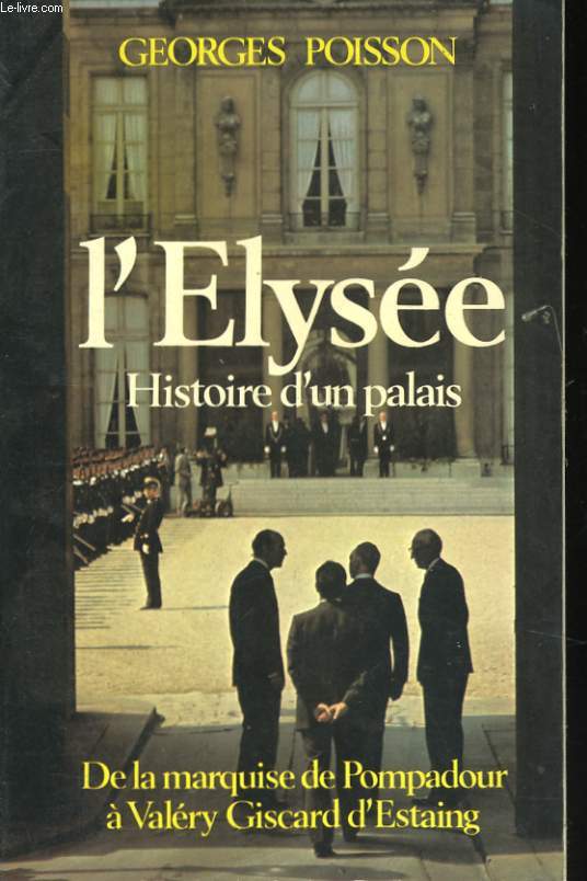 L'ELYSEE, HISTOIRE D'UN PALAIS