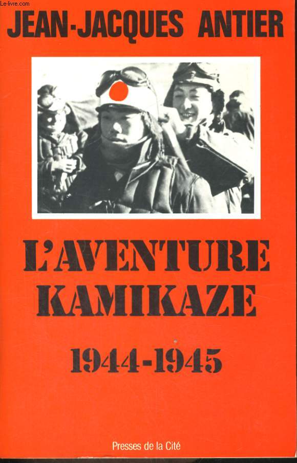L'AVENTURE KAMIKAZE, 1944-1945