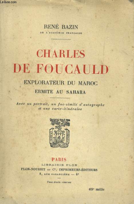 CHARLES DE FOUCAULD, EXPLORATEUR AU MAROC, ERMITE AU SAHARA