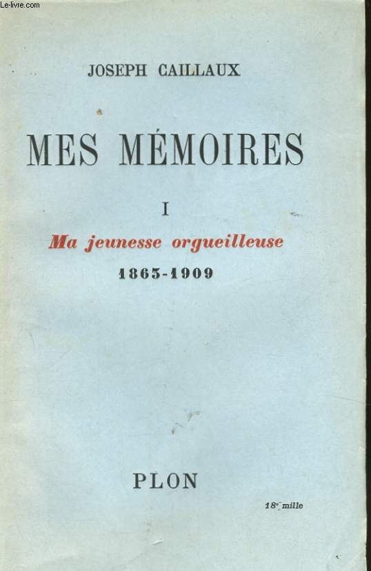 MES MEMOIRES, TOME 1: MA JEUNESSE ORGUEILLEUSE, 1863-1909