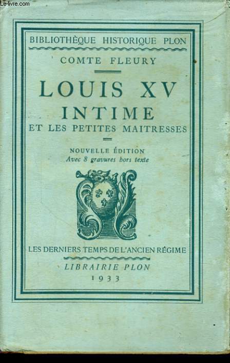 LOUIS XV INTIME ET LES PETITES MAITRESSES